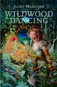 Image of Wildwood Dancing by Juliet Marillier Hardback