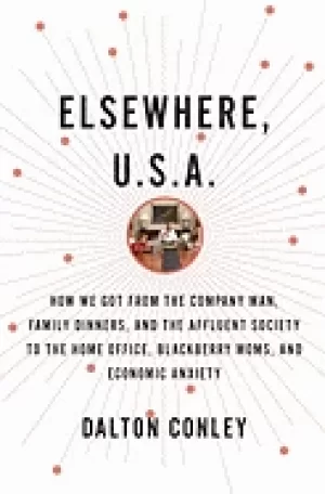 Image of elsewhere u s a how we got from the company man family dinners and the affl