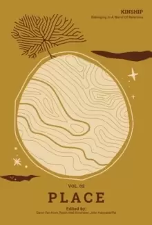 Image of Kinship: Belonging in a World of Relations, Vol. 2 - Place