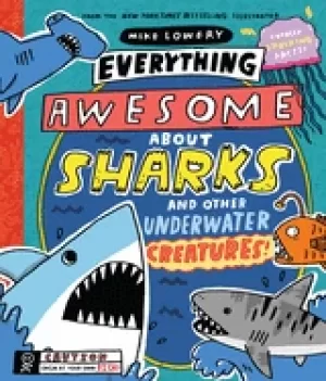 Image of everything awesome about sharks and other underwater creatures
