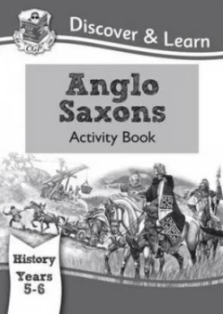 Image of Ks2 Discover and Learn History - Anglo-Saxons Activity Book Year 5 and 6 for the New Curriculum Hardback