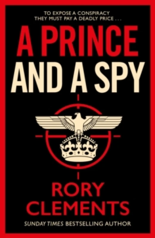 Image of A Prince and a Spy : The gripping novel from the master of the wartime spy thriller Paperback / softback