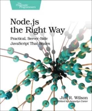 Image of Nodejs the right way by Jim R Wilson