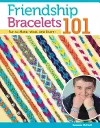 Image of friendship bracelets 101 fun to make wear and share step by step instructio