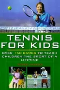 Image of tennis for kids over 150 games to teach children the sport of a lifetime
