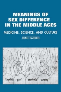 Image of Meanings of Sex Difference in the Middle Ages by Joan Cadden Paperback