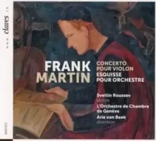 Image of Frank Martin: Concerto Pour Violon/Esquisse Pour Orchestre