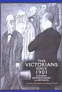 Image of victorians since 1901 histories representations and revisions
