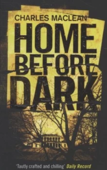 Image of Home before Dark by Charles Maclean Paperback