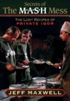 Image of secrets of the m a s h mess the lost recipes of private igor