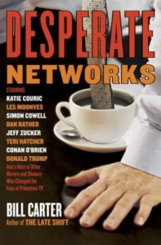 Image of Desperate Networks by Bill Carter Book