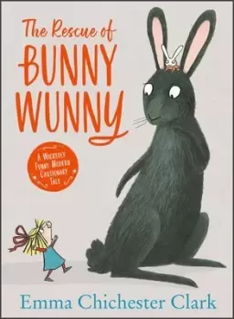 Image of The rescue of Bunny Wunny by Emma Chichester Clark
