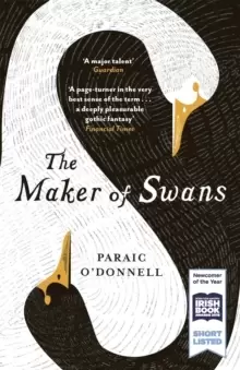 Image of The Maker of Swans : 'A deeply pleasurable gothic fantasy'