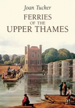 Image of Ferries of the Upper Thames by Joan Tucker Paperback