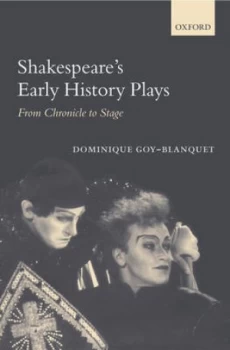 Image of Shakespeares Early History Plays by Dominique Goy-Blanquet Hardback