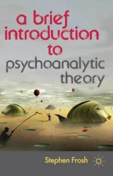 Image of A Brief Introduction to Psychoanalytic Theory by Stephen Frosh Paperback