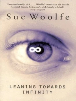 Image of Leaning Towards Infinity by Sue Woolfe Paperback