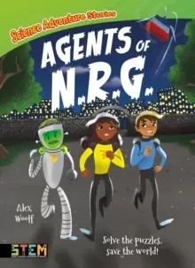 Image of Science Adventure Stories: Agents of N.R.G. : Solve the Puzzles, Save the World!