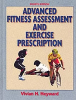 Image of Advanced Fitness Assessment and Exercise Prescription by Vivian H Heyward Hardback
