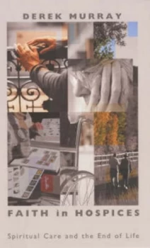 Image of Faith in Hospices by Derek B Murray Paperback