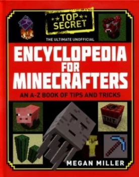 Image of The Ultimate Unofficial Encyclopedia for Minecrafters by Megan Miller Hardback