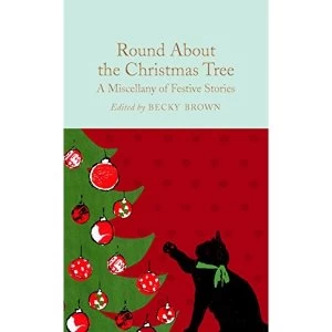 Image of Round About the Christmas Tree A Miscellany of Festive Stories Hardback 2018