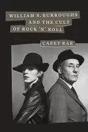 Image of william s burroughs and the cult of rock n roll