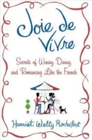 Image of Joie de vivre by Harriet Welty Rochefort