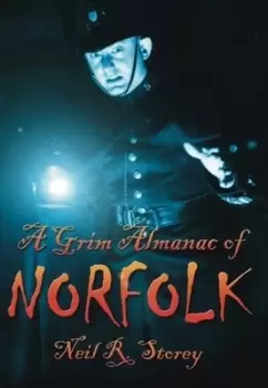 Image of A grim almanac of Norfolk by Neil R. Storey