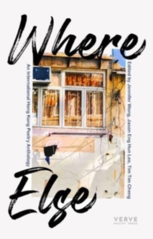 Image of WHERE ELSE : An International Hong Kong Poetry Anthology Paperback / softback
