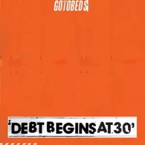 Image of Debt Begins at 30 by The Gotobeds CD Album