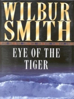 Image of The Eye of the Tiger by Wilbur Smith Hardback
