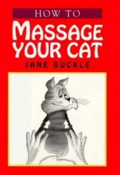 Image of How to Massage Your Cat by Buckle Hardback