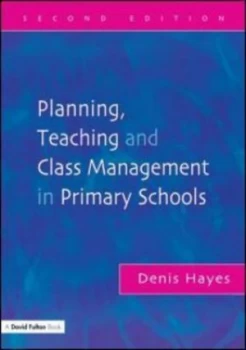 Image of Planning Teaching and Class Management in Primary Schools by Denis Hayes Paperback