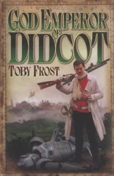 Image of God Emperor of Didcot by Toby Frost Paperback