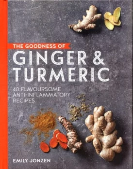 Image of The goodness of ginger & turmeric by Emily Jonzen