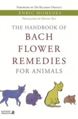Image of The handbook of Bach flower remedies for animals by Enric Homedes