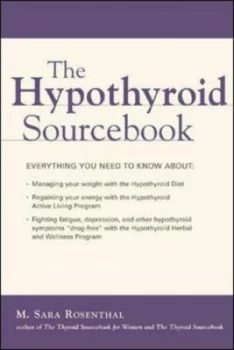 Image of The Hypothyroid Sourcebook by M. Sara Rosenthal Book
