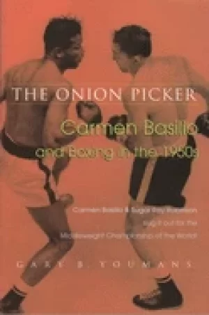 Image of onion picker carmen basilio and boxing in the 1950s