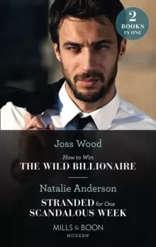 Image of How To Win The Wild Billionaire / Stranded For One Scandalous Week : How to Win the Wild Billionaire (South Africa's Scandalous Billionaires) / Strand