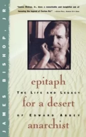 Image of Epitaph for a Desert Anarchist by James Bishop