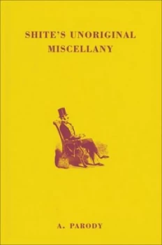 Image of Shites Unoriginal Miscellany by A. Parody Book