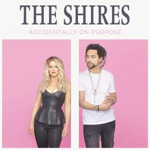 image of The Shires Accidentally on Purpose CD