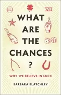 Image of what are the chances why we believe in luck