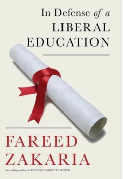 Image of In Defense of a Liberal Education by Fareed Zakaria Hardback