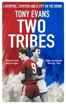 Image of Two Tribes : Liverpool, Everton and a City on the Brink