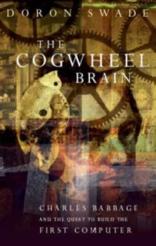 Image of The Cogwheel Brain by Doron Swade Hardback