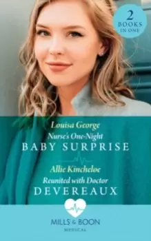 Image of Nurse's One-Night Baby Surprise / Reunited With Doctor Devereaux : Nurse's One-Night Baby Surprise / Reunited with Doctor Devereaux
