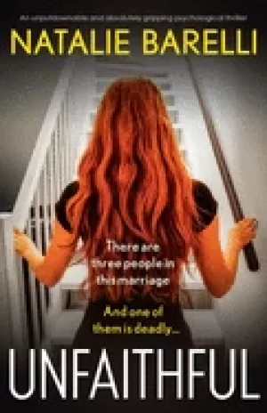 Image of unfaithful an unputdownable and absolutely gripping psychological thriller