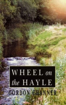 Image of Wheel on the Hayle by Gordon Channer Paperback